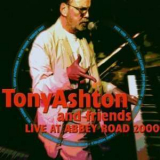Tony Ashton & Friends - Live At Abbey Road 2000 '2007