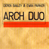 Derek Bailey & Evan Parker - Arch Duo '1980