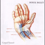 Derek Bailey - Carpal Tunnel '2005