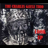 Charles Gayle Trio - Look Up '2012