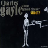 Charles Gayle - Shout! '2004