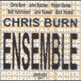 Chris Burn Ensemble - Horizontals White '2002