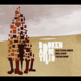 Erik Friedlander,  Mike Sarin  &  Trevor Dunn - Broken Arm Trio '2008