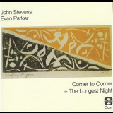 Evan Parker & John Stevens - Corner To Corner + The Longest Night '2007