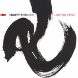 Marty Ehrlich - Line On Love '2003