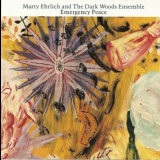 Marty Ehrlich & The Dark Woods Ensemble - Emergency Peace '1991