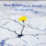 Marty Ehrlich & Myra Melford - Yet Can Spring '2001