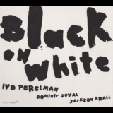 Ivo Perelman - Black On White '2004