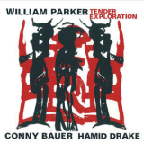 William Parker, Hamid Drake & Conny Bauer - Tender Exploration '2013