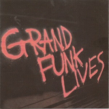 Grand Funk Railroad - Grand Funk Lives '1981