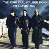 John Earl Walker Band - I'm Leavin' You '2003