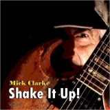 Mick Clarke - Shake It Up '2015