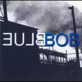 David Lynch & John Neff - Bluebob '2002