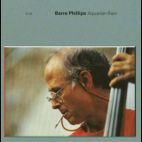 Barre Phillips - Aquarian Rain '1992