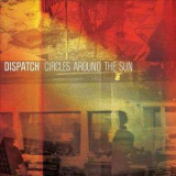 Dispatch - Circles Around The Sun '2012