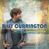 Billy Currington - Summer Forever '2015