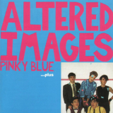 Altered Images - Pinky Blue ...plus '1983