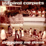 Inspiral Carpets - Dragging Me Down [CDS] '1992
