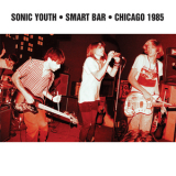 Sonic Youth - Smart Bar: Chicago 1985 '2012