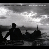 Kayhan Kalhor & Erdal Erzincan - Kula Kulluk Yakisir Mi '2013