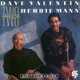 Dave Valentin & Herbie Mann - Two Amigos '1990