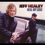 Jeff Healey - Heal My Soul '2016
