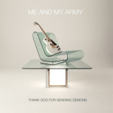 Me & My Army - Thank God For Sending Demons '2011