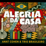 Anat Cohen & Trio Brasileiro - Alegria Da Casa '2016