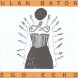 Ulan Bator - Ego:echo '2000