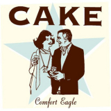 Cake - Comfort Eagle '2001