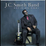 J. C. Smith Band - Defining Cool '2009