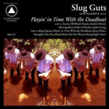Slug Guts - Playin' In Time With The Deadbeat '2012