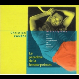 Christian Zanesi - Le Paradoxe De La Femme-poisson '1998