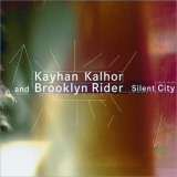Kayhan Kalhor & Brooklyn Rider - Silent City '2008