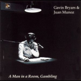 Gavin Bryars & Juan Munoz - A Man In A Room, Gambling '2003