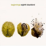 Eighth Blackbird - Beginnings '2004