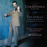 Giuliano Carmignola - Venice Baroque Orchestra & Andrea Marcon - Locatelli: L'arte Del Violino, Op.3 '2002