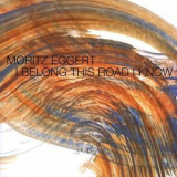 Moritz Eggert - I Belong This Road I Know '2003 