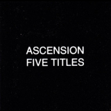 Ascension - Five Titles '1994