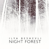 Ilya Beshevli - Night Forest '2014