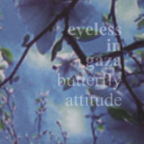 Eyeless In Gaza - Butterfly Attitude '2012