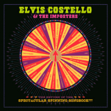 Elvis Costello & The Imposters - The Return Of The Spectacular Spinning Songbook!!! '2011