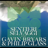 Sentieri Selvaggi - Plays Gavin Bryars And Philip Glass '2008