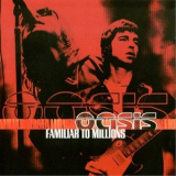 Oasis - Familiar To Millions '2000