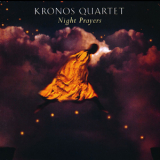 Kronos Quartet - Night Prayers '1994