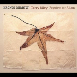 Kronos Quartet - Terry Riley. Requiem For Adam '2001