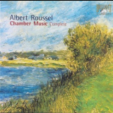 Albert Roussel - Complete Chamber Music, Vol 1 '1994