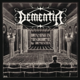 Dementia - Dreaming In Monochrome '2016