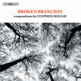 Stephen Hough - Stephen Hough - Broken Branches '2011