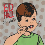 Ed Hall - Gloryhole '1991